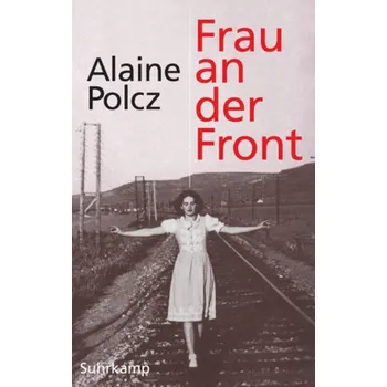 Literární biografie Frau an der Front - Alaine Polcz