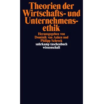 Učebnice Theorien der Wirtschafts- und Unternehmensethik - Aaken, Dominik van