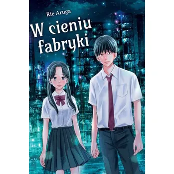 W cieniu fabryki - Aruga, Rie