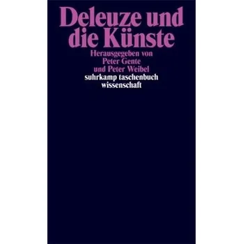 Deleuze und die Künste - Gente, Peter