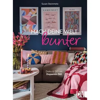 Mach deine Welt bunter - Steinmetz, Susan