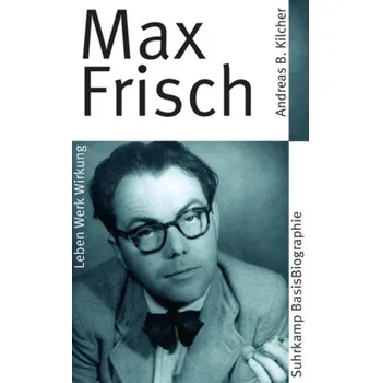 Kniha Max Frisch - Kilcher, Andreas B.