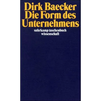 Die Form des Unternehmens - Baecker, Dirk