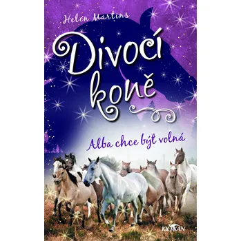 Kniha Divocí koně - Alba chce být volná