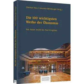 Die 100 wichtigsten Werke der Ökonomie - Herz, Dietmar