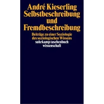 Selbstbeschreibung und Fremdbeschreibung - Kieserling, André