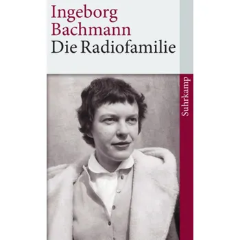Die Radiofamilie - Bachmann, Ingeborg