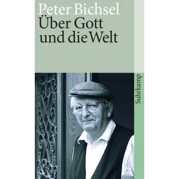 Über Gott und die Welt - Peter Bichsel