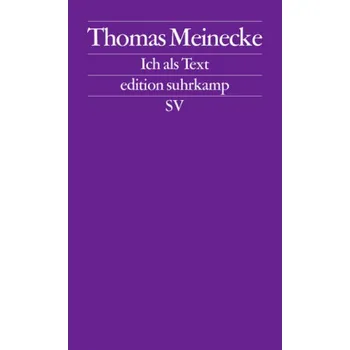 Ich als Text - Meinecke, Thomas