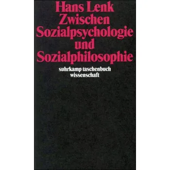 Zwischen Sozialpsychologie und Sozialphilosophie - Lenk, Hans