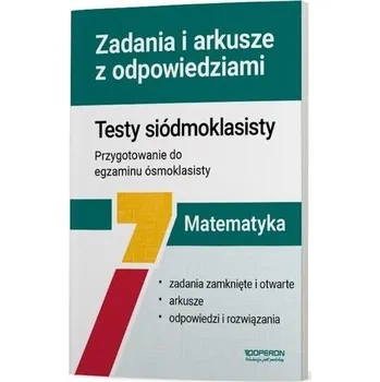 Přírodní věda Matematyka SP 7 Testy siódmoklasisty. Zadania.. - Beata Dotka