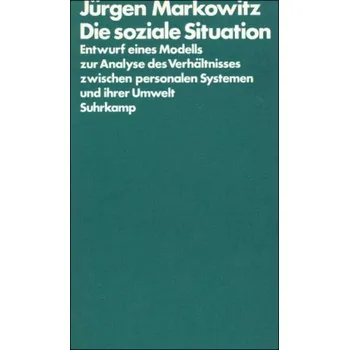 Die soziale Situation - Markowitz, Jürgen