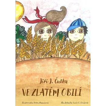Příroda Ve zlatém obilí - Jiří J. Čutka