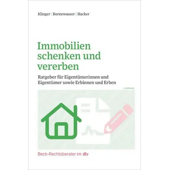 Immobilien schenken und vererben - Klinger, Bernhard F.