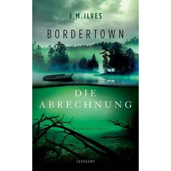 Bordertown - Die Abrechnung - Ilves, J. M.