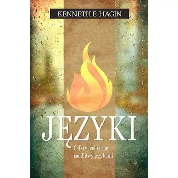 Języki. Odkryj cel i moc modlitwy językami - Kenneth E. Hagin