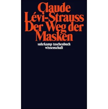 Populárně naučná literatura pro dospělé Der Weg der Masken - Lévi-Strauss, Claude