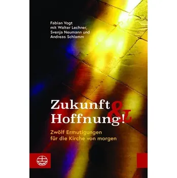 Zukunft und Hoffnung! - Lechner, Walter