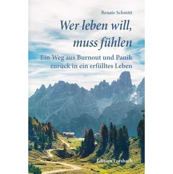Wer leben will, muss fühlen - Mechler-Schmitt, Renate