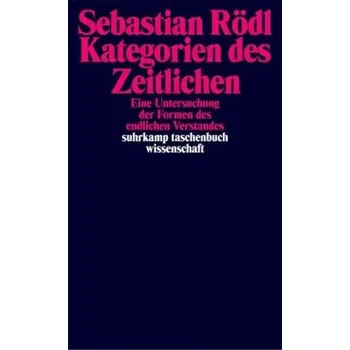 Kategorien des Zeitlichen - Rödl, Sebastian