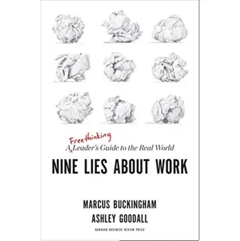 Nine Lies About Work - Marcus Buckingham