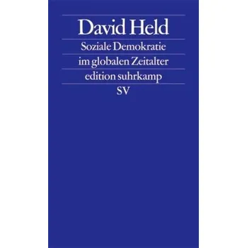 Soziale Demokratie im globalen Zeitalter - Held, David