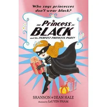 The Princess in Black and the Perfect Princess Party - Shannon Hale