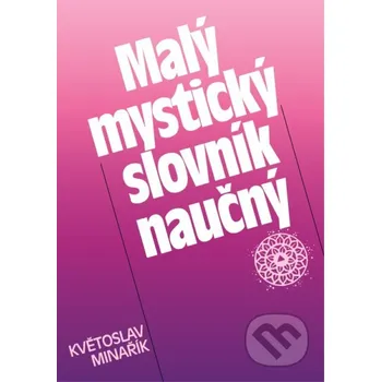 Kniha Malý mystický slovník naučný - Květoslav Minařík Canopus