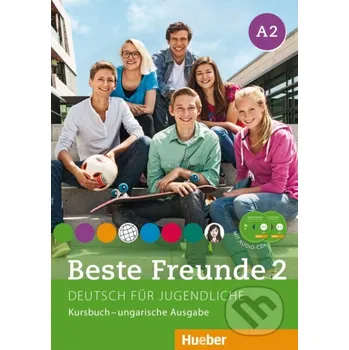 Cizojazyčná kniha Beste Freunde A2  - Kursbuch - ungarische Ausgabe mit Audio-CDs - Manuela Georgiakaki, Christiane Seuthe, Elisabeth Graf-Riemann, Anja Schümann Max Hueber Verlag