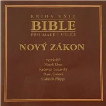 Bible pro malé i velké: Nový zákon (čte Marek Eben a další) mp3 ke stažení