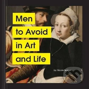 Cizojazyčná kniha Men to Avoid in Art and Life - Nicole Tersigni Chronicle Books