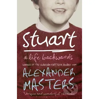 Literární biografie Stuart - Alexander Masters Fourth Estate