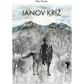 Janov kríž - Frindt Miro