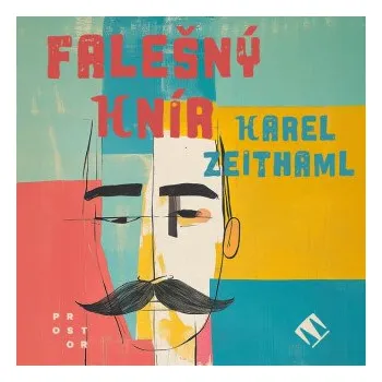 Falešný knír - Karel Zeithaml