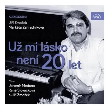 Už mi lásko není 20 let - Jiří Zmožek, Markéta Zahradníková