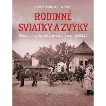 Rodinné sviatky a zvyky - Zora Mintalová-Zubercová