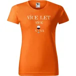 DOBRÝ TRIKO Dámské narozeninové tričko VÍNO Barva: Oranžová, Velikost: S