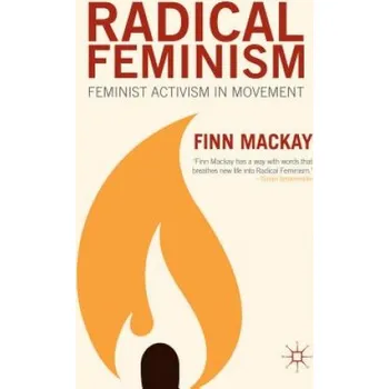 Radical Feminism: Feminist Activism in Movement – Finn Mackay (EN)