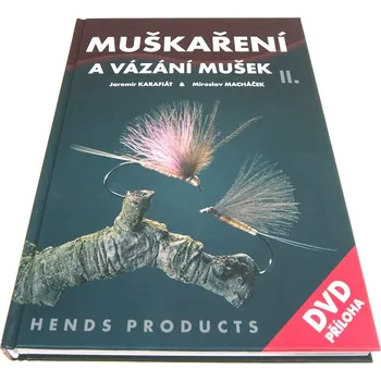 Příroda HENDS MUŠKAŘENÍ A VÁZÁNÍ MUŠEK II.