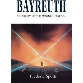Umění Bayreuth – Frederic Spotts (EN)