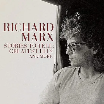 Zahraniční hudba Richard Marx : Stories To Tell: Greatest Hits And More CD