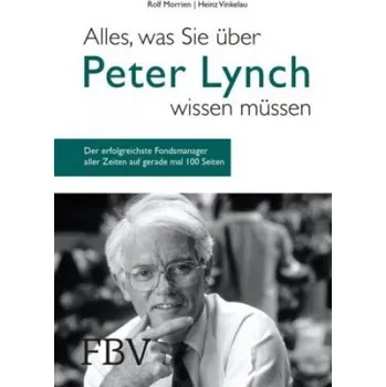 Alles, was Sie über Peter Lynch wissen müssen – Rolf Morrien,Heinz Vinkelau (DE)