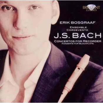 Zahraniční hudba CD Johann Sebastian Bach: J.S. Bach Concertos For Recorder 2011
