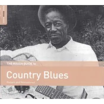Zahraniční hudba CD Various: The Rough Guide To Country Blues (Reborn And Remastered) 2019