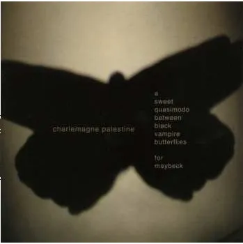 Zahraniční hudba CD Charlemagne Palestine: A Sweet Quasimodo Between Black Vampire Butterflies For Maybeck 2007