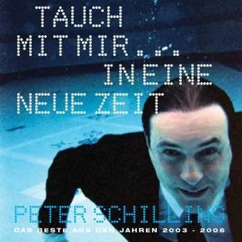 Zahraniční hudba CD Peter Schilling: Tauch Mit Mir...in Eine Neue Zeit 2006
