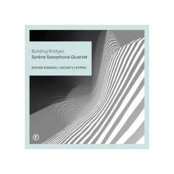 Zahraniční hudba CD Syrene Saxophone Quartet: Building Bridges 2024