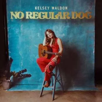 Zahraniční hudba LP Kelsey Waldon: No Regular Dog 2022