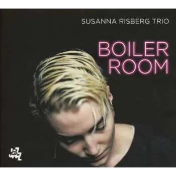 Zahraniční hudba CD Susanna Risberg Trio: Boiler Room 2021