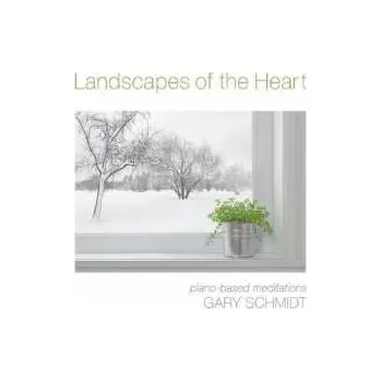 Zahraniční hudba CD Gary Schmidt: Landscapes Of The Heart 2018